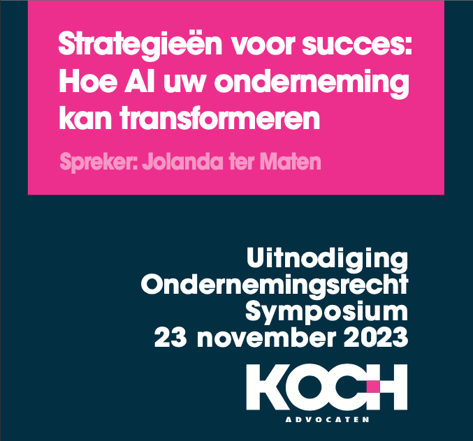 UITNODIGING | 23 november a.s. | Ondernemingsrecht Symposium | Hoe Artificial Intelligence, oftewel AI, uw onderneming kan transformeren UITNODIGING | 23 november a.s. | Ondernemingsrecht Symposium | Hoe Artificial Intelligence, oftewel AI, uw onderneming kan transformeren