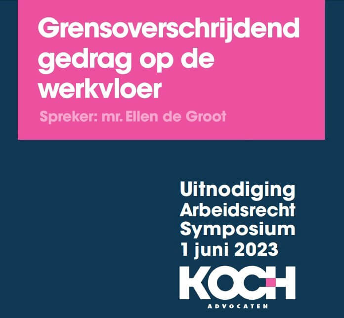 UITNODIGING | 1 juni a.s. | Arbeidsrechtsymposium | Grensoverschrijdend gedrag op de werkvloer UITNODIGING | 1 juni a.s. | Arbeidsrechtsymposium | Grensoverschrijdend gedrag op de werkvloer